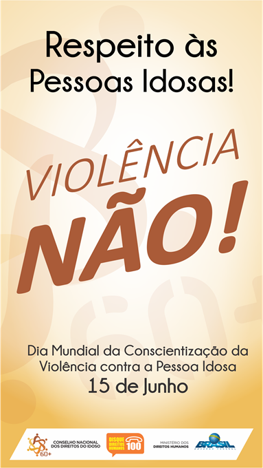 15jun2017 CNDI Campanha Conscientização da Violência Contra a Pessoa Idosa